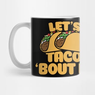 Let's taco bout it Mug